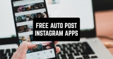 9 Free Auto Post Instagram Apps for Android & iOS