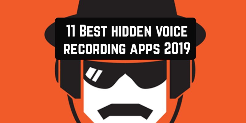 11 Best hidden voice recording apps 2019