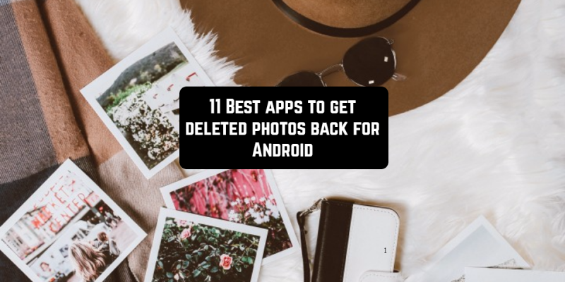 11 Best apps to get deleted photos back for Android