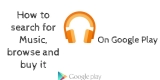 How to search for music, browse and buy it on Google Play