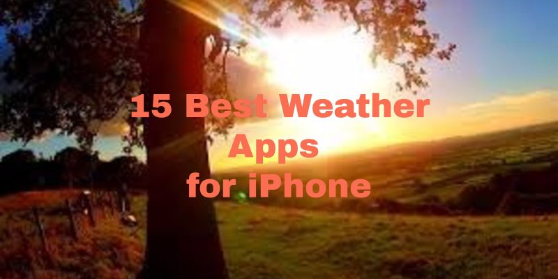 15 Best Weather Apps for iPhone