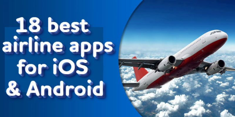 18 Best airline apps for iOS & Android