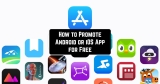 How to Promote Android or iOS App for Free in 2022