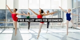 11 Free Ballet Apps for Beginners (Android & iOS)