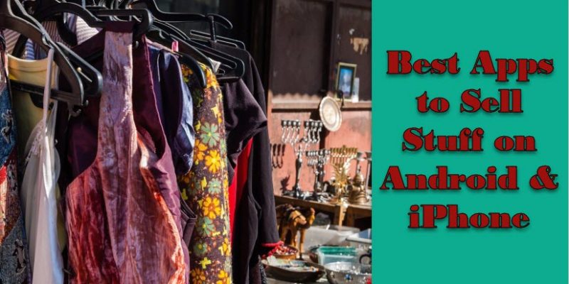 20 Best Apps to Sell Stuff on Android & iPhone