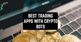 9 Best Trading Apps With Crypto Bots for Android & iOS