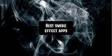 7 Best Smoke Effect Apps (Android & iOS)