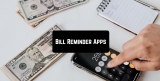 13 Bill Reminder Apps For Android & iOS