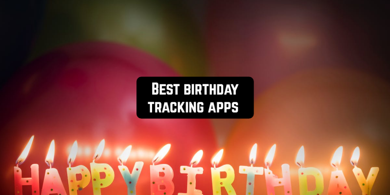 11 Best birthday tracking apps (Android & iOS)