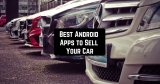 10 Best Android Apps to Sell Your Car