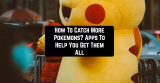 How To Catch More Pokemons? 15 Apps To Help You Get Them All