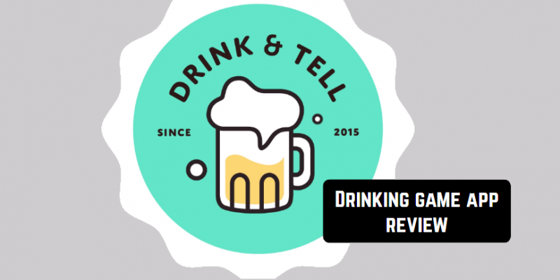 Drink and Tell – Drinking game app review