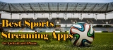 17 Best Sports Streaming Apps for Android & iPhone