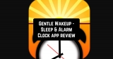 Gentle Wakeup – Sleep & Alarm Clock App Review