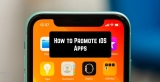 How to Promote iOS Apps in 2022