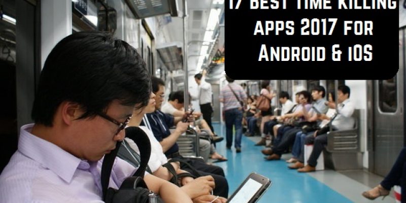 17 Best time killing apps 2017 for Android & iOS