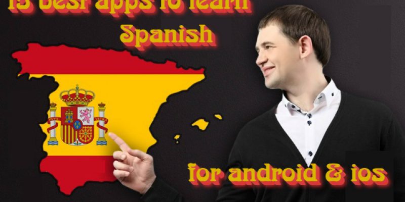 15 Best apps to learn Spanish for Android & iOS
