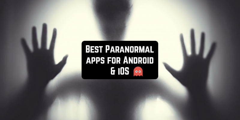11 Best Paranormal apps for Android & iOS
