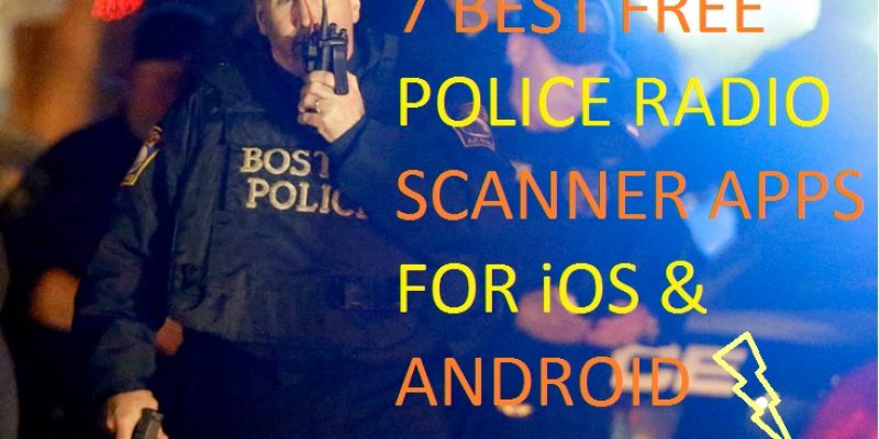 7 best police scanner apps for IOS & Android