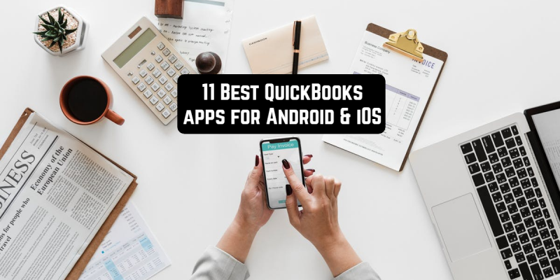 11 Best QuickBooks apps for Android & iOS