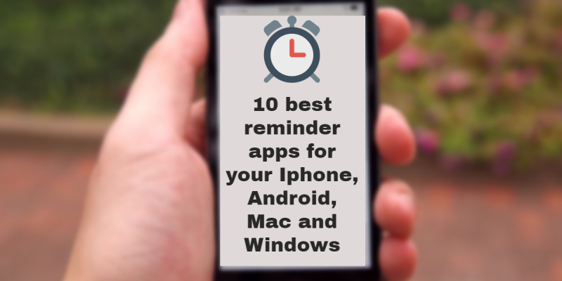 10 best reminder apps for iPhone, Android & Windows