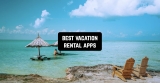 11 Best Vacation Rental Apps 2022 (Android & iOS)