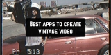 9 Best Apps to Create Vintage Videos on Android & iOS