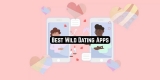 5 Best Wild Dating Apps for Android & iOS