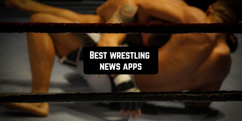 10 Best wrestling news apps